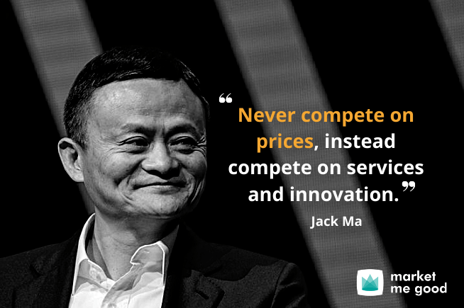 Never compete on prices, instead compete on services and innovation.